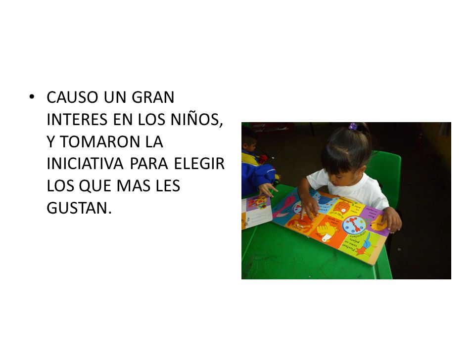 CAUSO UN GRAN INTERES EN LOS NIÑOS, Y TOMARON LA INICIATIVA PARA ELEGIR LOS QUE MAS LES GUSTAN.
