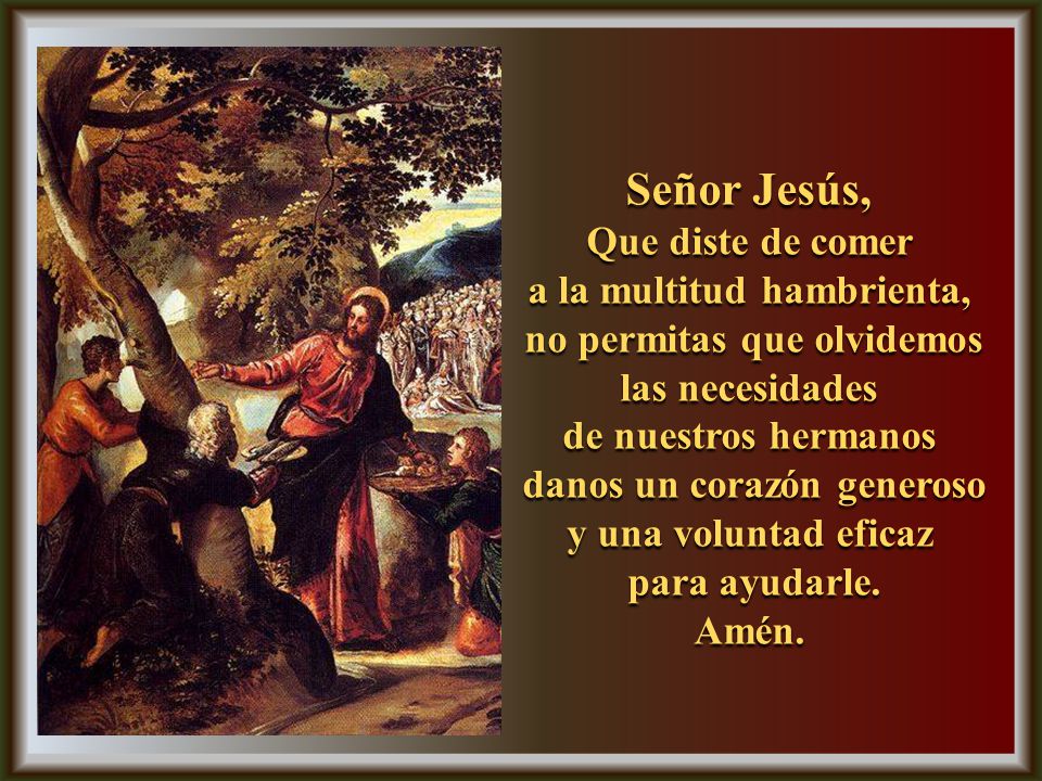 Señor Jesús, Que diste de comer a la multitud hambrienta,