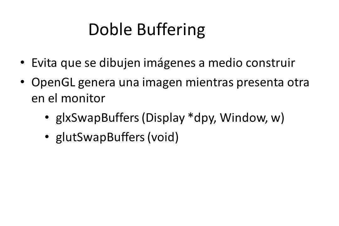 Doble Buffering Evita que se dibujen imágenes a medio construir