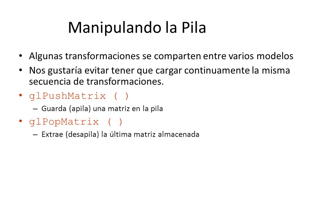 Manipulando la Pila Algunas transformaciones se comparten entre varios modelos.