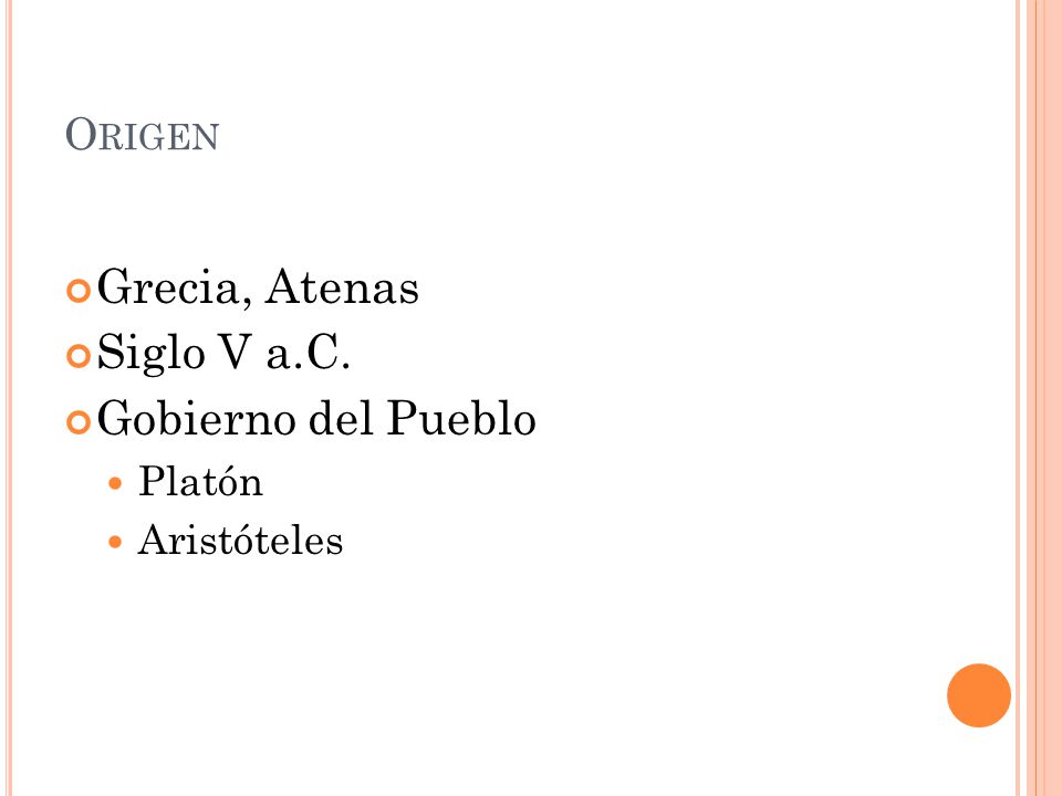 Grecia, Atenas Siglo V a.C. Gobierno del Pueblo Origen Platón
