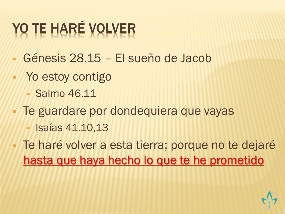 Yo te Haré Volver Génesis – El sueño de Jacob Yo estoy contigo