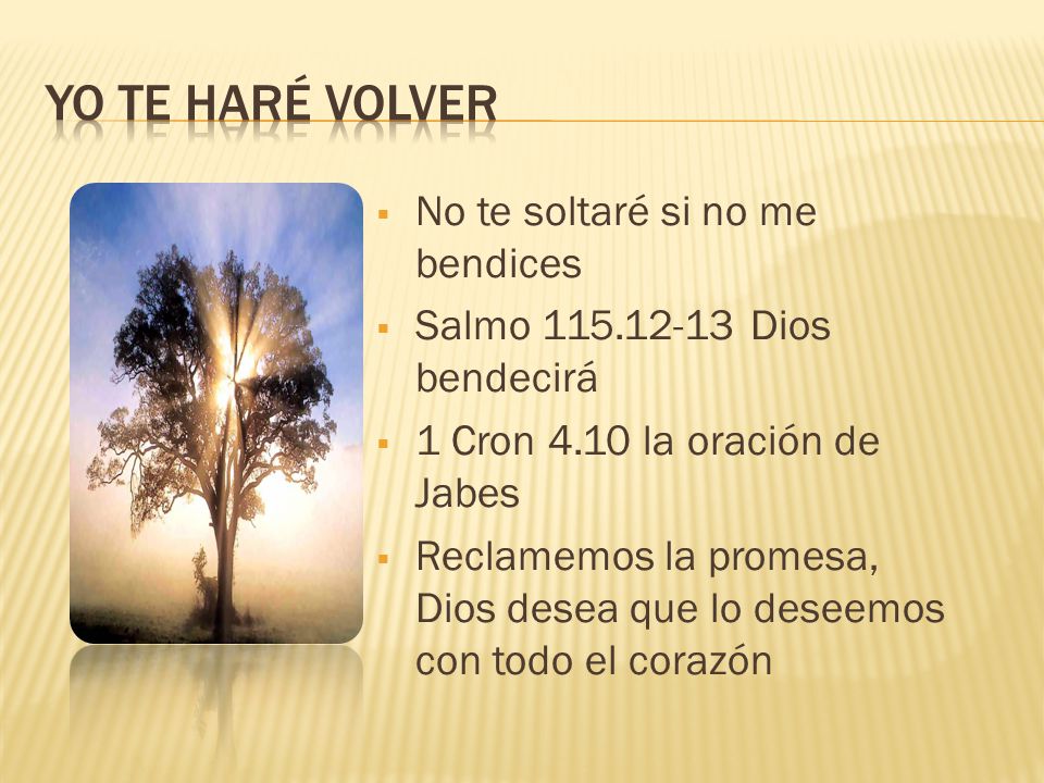 Yo te Haré Volver No te soltaré si no me bendices