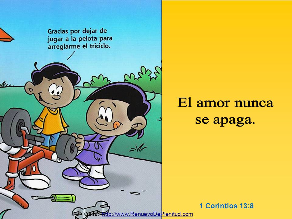 El amor nunca se apaga. 1 Corintios 13:8