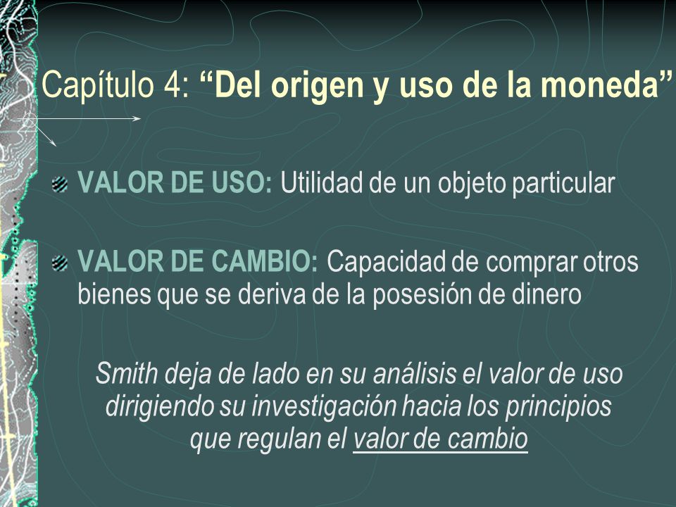 Capítulo 4: Del origen y uso de la moneda