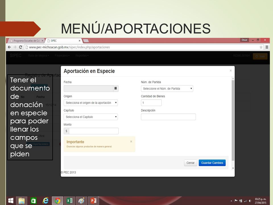 MENÚ/APORTACIONES Tener el documento de donación en especie para poder llenar los campos que se piden.