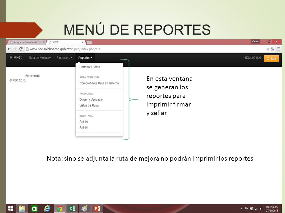 MENÚ DE REPORTES En esta ventana se generan los reportes para imprimir firmar y sellar.