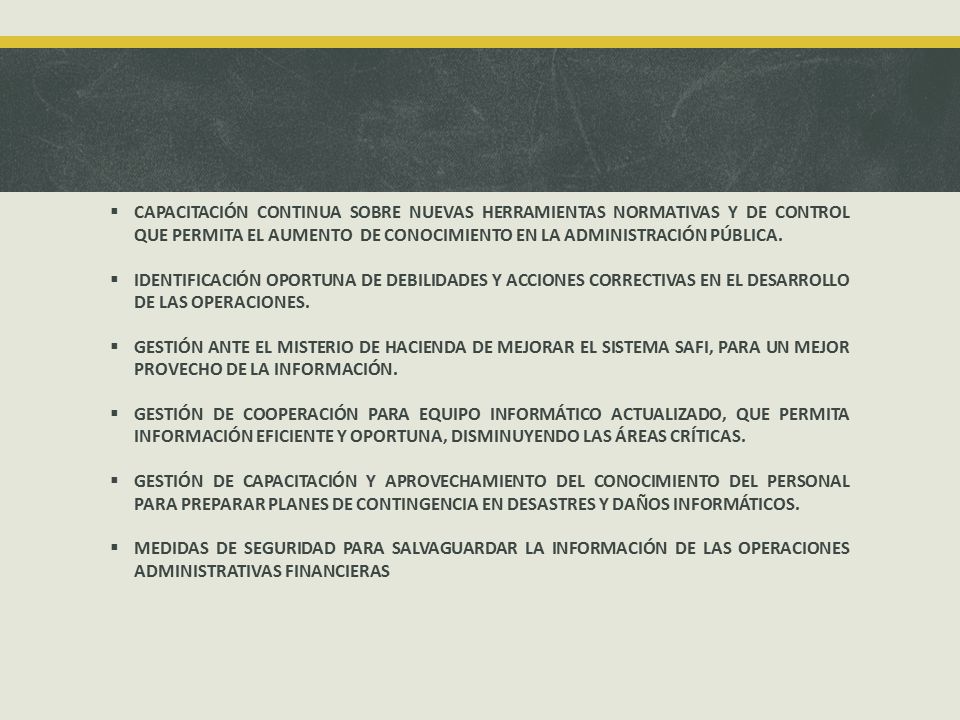 CAPACITACIÓN CONTINUA SOBRE NUEVAS HERRAMIENTAS NORMATIVAS Y DE CONTROL QUE PERMITA EL AUMENTO DE CONOCIMIENTO EN LA ADMINISTRACIÓN PÚBLICA.