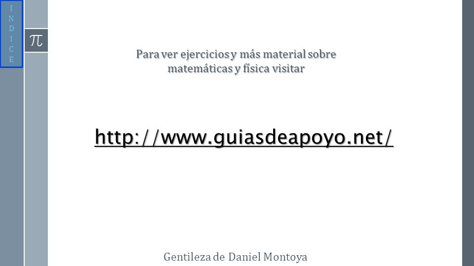 Para ver ejercicios y más material sobre matemáticas y física visitar