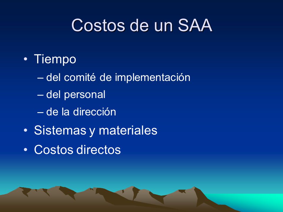 Costos de un SAA Tiempo Sistemas y materiales Costos directos