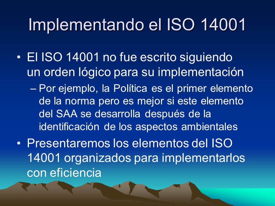 Implementando el ISO El ISO no fue escrito siguiendo un orden lógico para su implementación.
