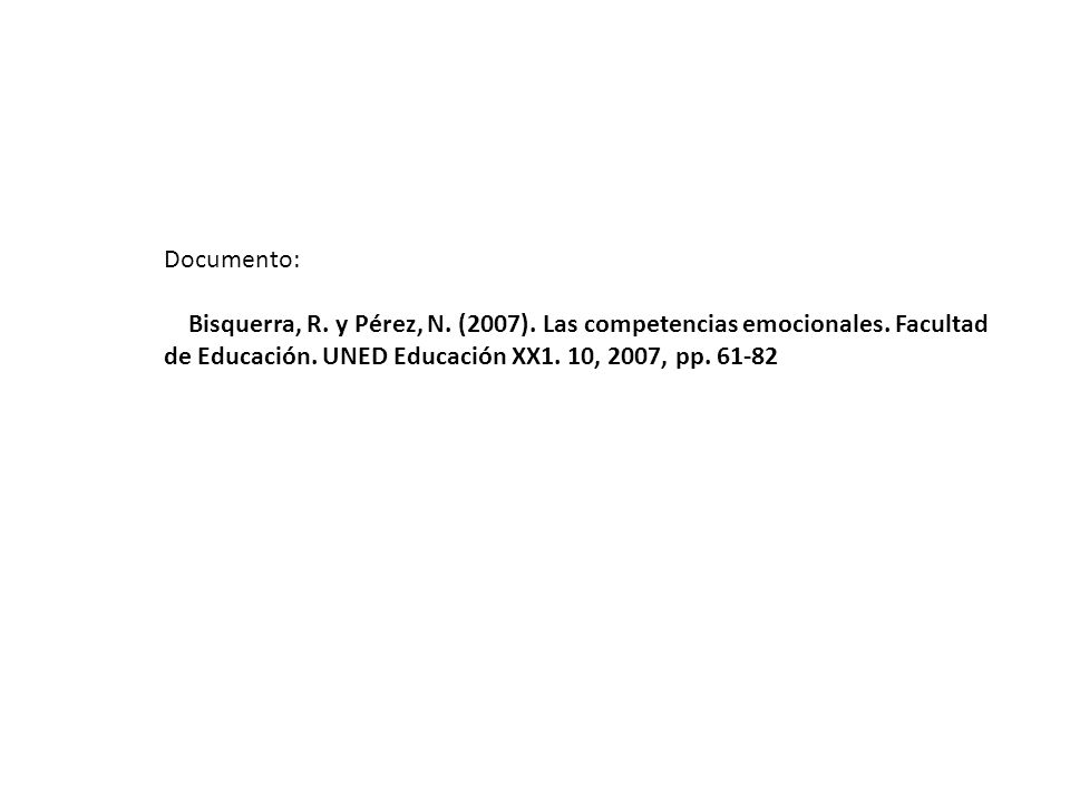 Documento: Bisquerra, R. y Pérez, N. (2007). Las competencias emocionales.