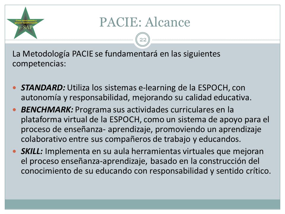 PACIE: Alcance La Metodología PACIE se fundamentará en las siguientes competencias:
