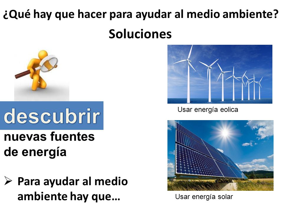 descubrir Soluciones ¿Qué hay que hacer para ayudar al medio ambiente