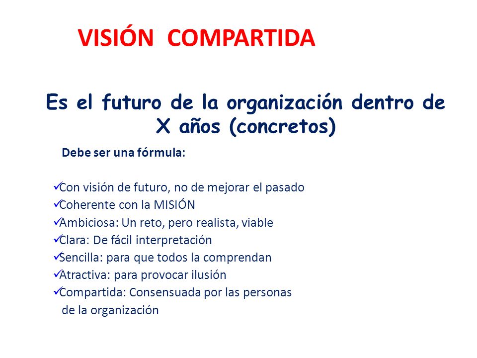 Es el futuro de la organización dentro de X años (concretos)