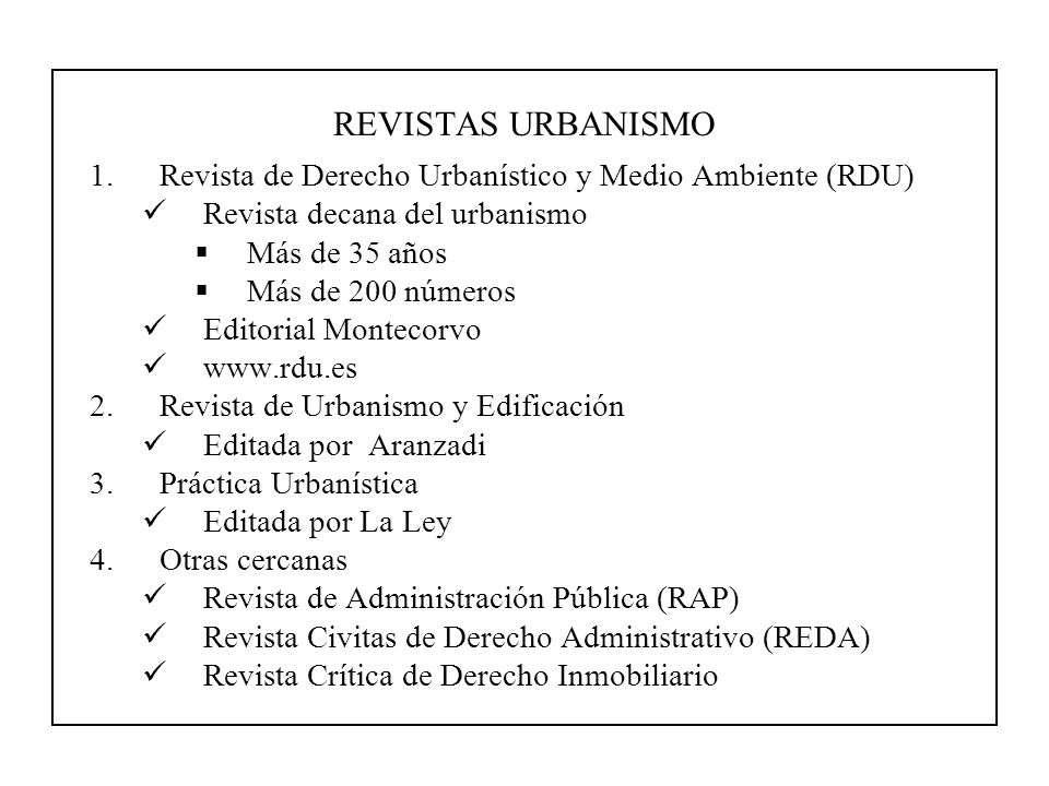 REVISTAS URBANISMO Revista de Derecho Urbanístico y Medio Ambiente (RDU) Revista decana del urbanismo.