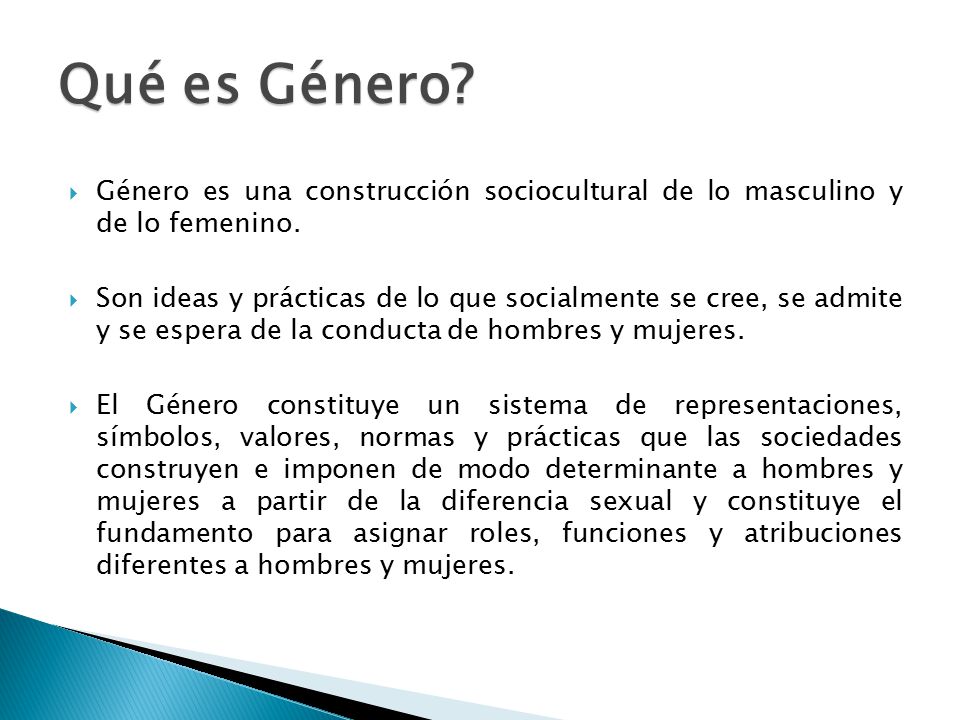 Qué es Género Género es una construcción sociocultural de lo masculino y de lo femenino.