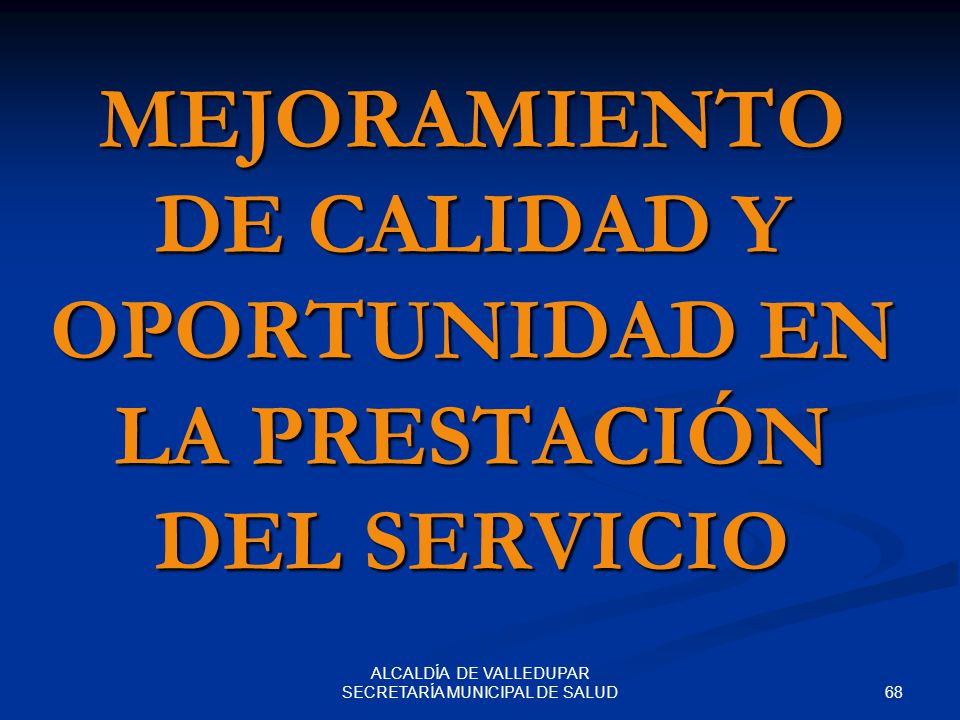 MEJORAMIENTO DE CALIDAD Y OPORTUNIDAD EN LA PRESTACIÓN DEL SERVICIO