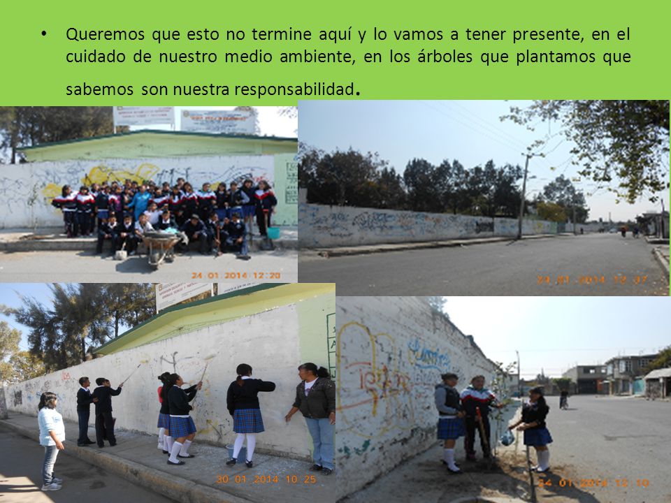 Queremos que esto no termine aquí y lo vamos a tener presente, en el cuidado de nuestro medio ambiente, en los árboles que plantamos que sabemos son nuestra responsabilidad.