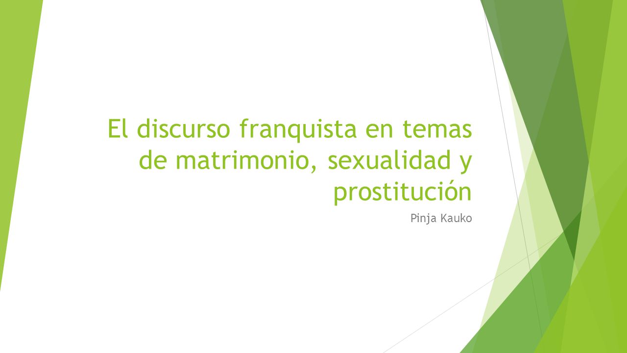 El discurso franquista en temas de matrimonio, sexualidad y prostitución
