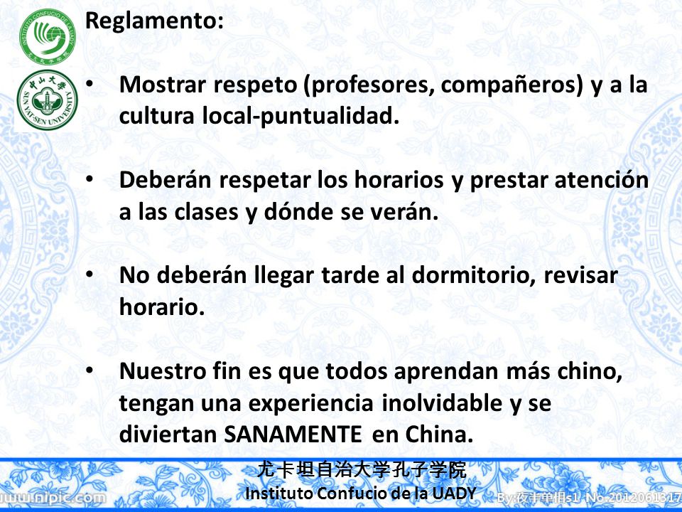 Reglamento: Mostrar respeto (profesores, compañeros) y a la cultura local-puntualidad.