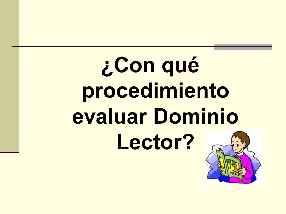 ¿Con qué procedimiento evaluar Dominio Lector