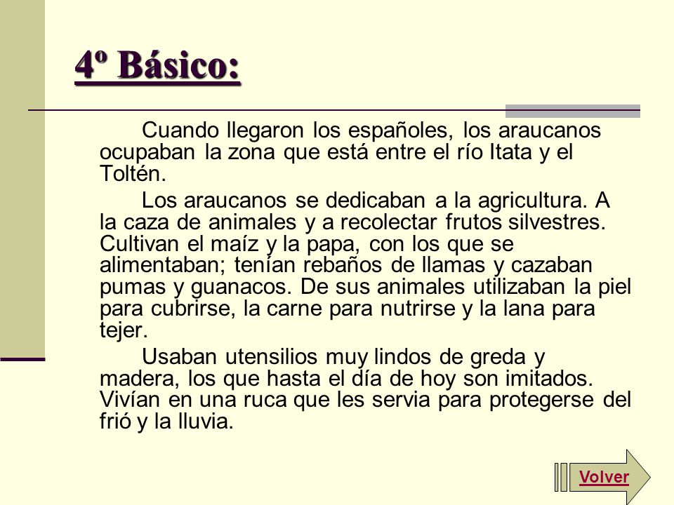4º Básico: Cuando llegaron los españoles, los araucanos ocupaban la zona que está entre el río Itata y el Toltén.