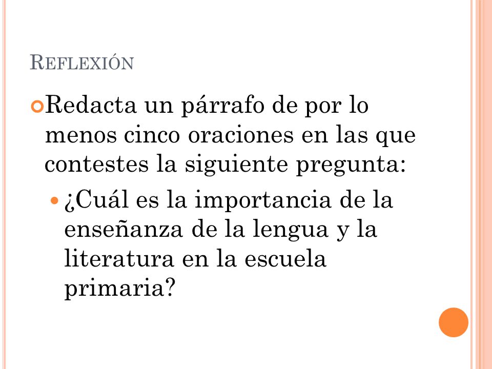 Reflexión Redacta un párrafo de por lo menos cinco oraciones en las que contestes la siguiente pregunta: