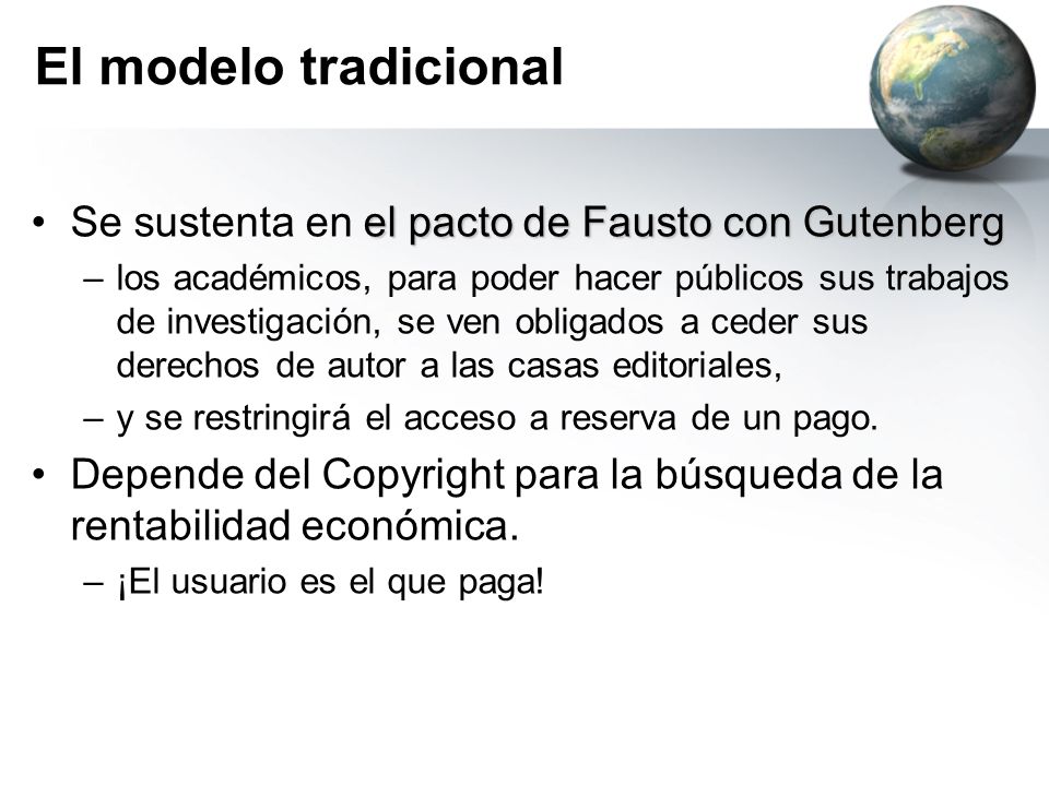 El modelo tradicional Se sustenta en el pacto de Fausto con Gutenberg