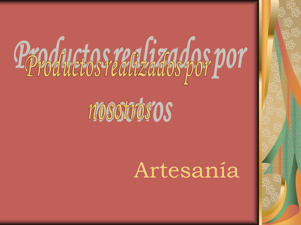 Productos realizados por