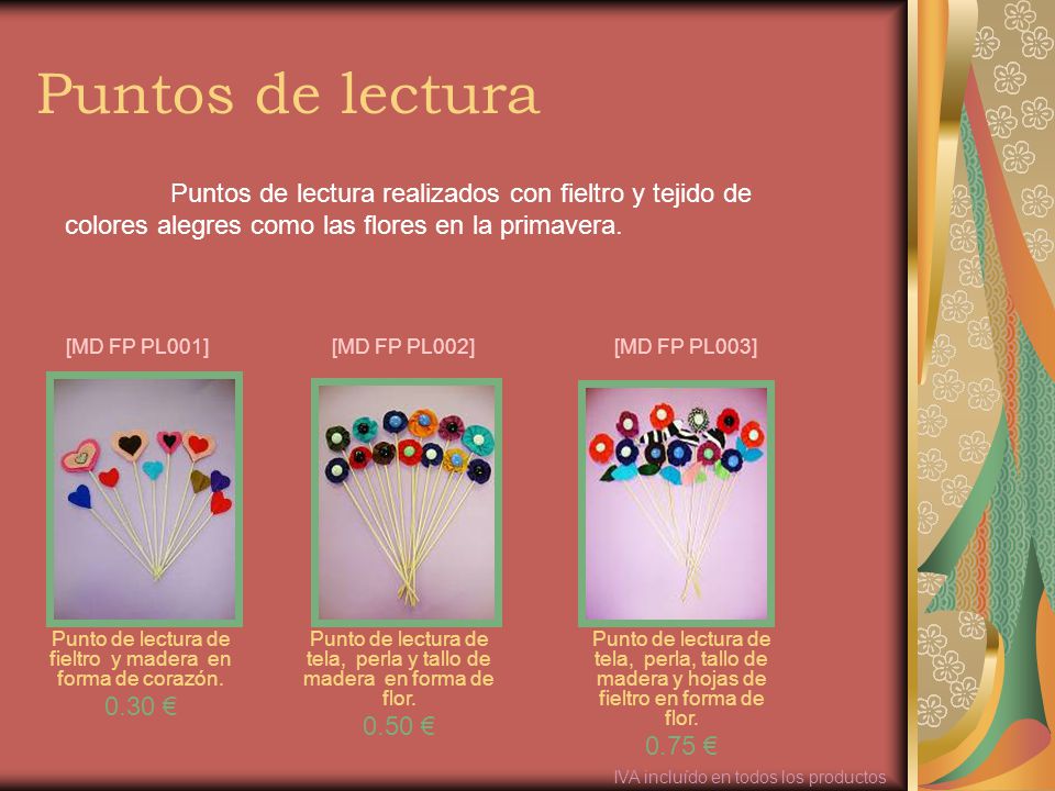 Puntos de lectura Puntos de lectura realizados con fieltro y tejido de colores alegres como las flores en la primavera.