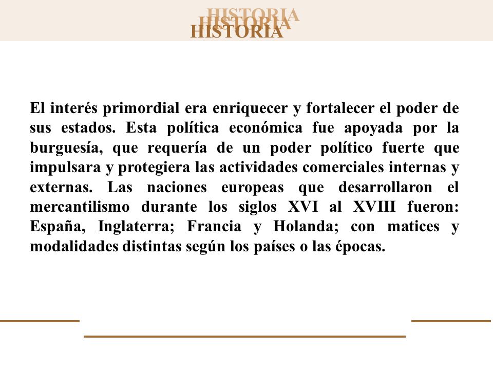 El interés primordial era enriquecer y fortalecer el poder de sus estados.