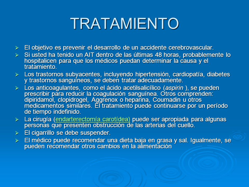 TRATAMIENTO El objetivo es prevenir el desarrollo de un accidente cerebrovascular.