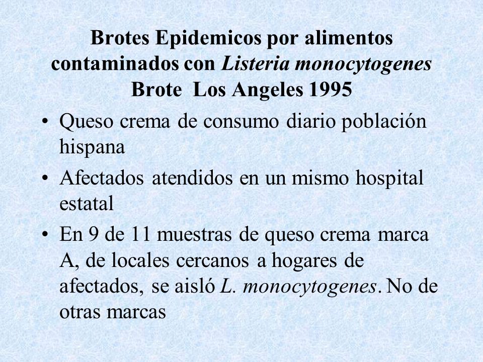 Brotes Epidemicos por alimentos contaminados con Listeria monocytogenes Brote Los Angeles 1995