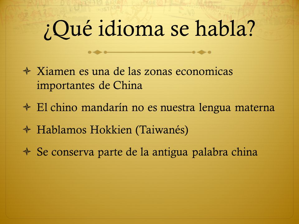 ¿Qué idioma se habla Xiamen es una de las zonas economicas importantes de China. El chino mandarín no es nuestra lengua materna.