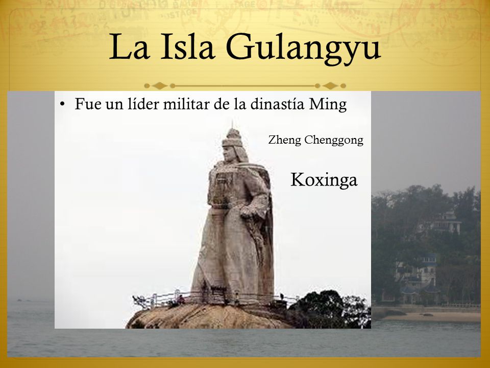 La Isla Gulangyu Koxinga Fue un líder militar de la dinastía Ming