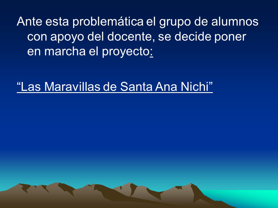 Ante esta problemática el grupo de alumnos con apoyo del docente, se decide poner en marcha el proyecto: