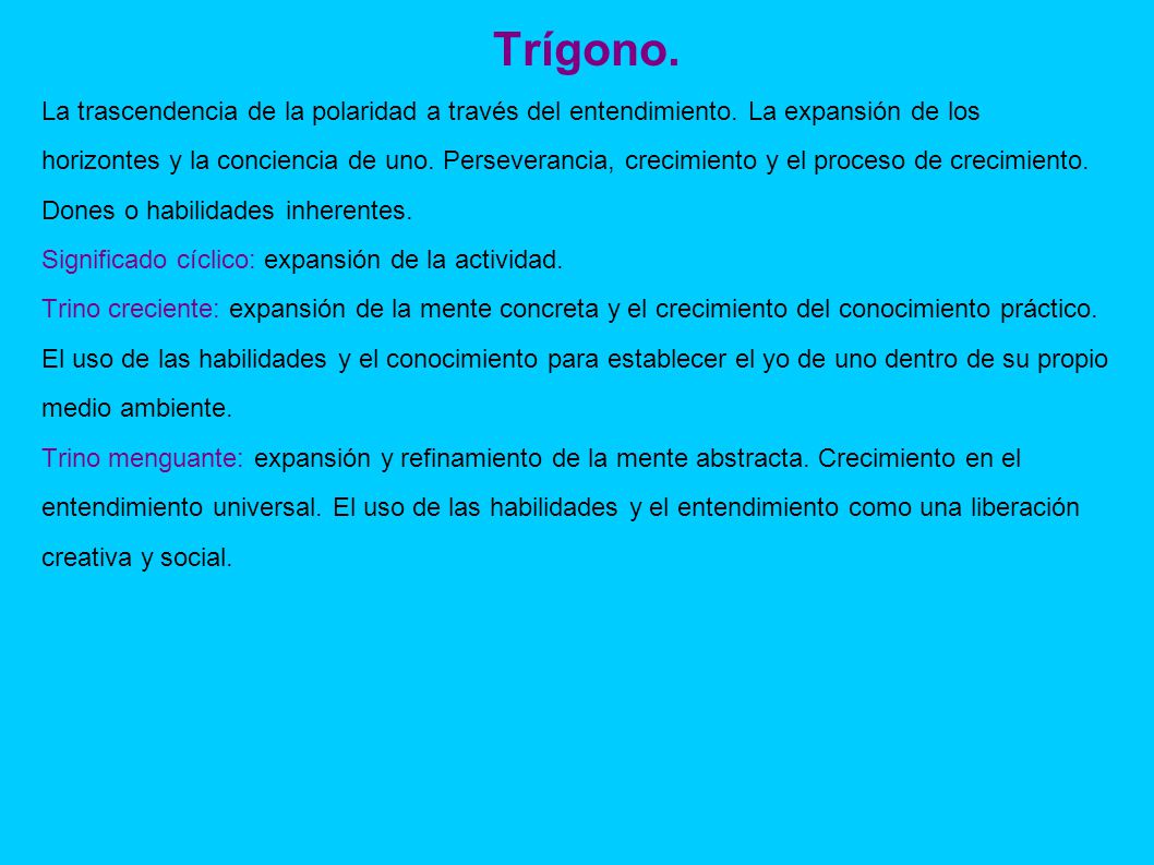 Trígono. La trascendencia de la polaridad a través del entendimiento. La expansión de los.
