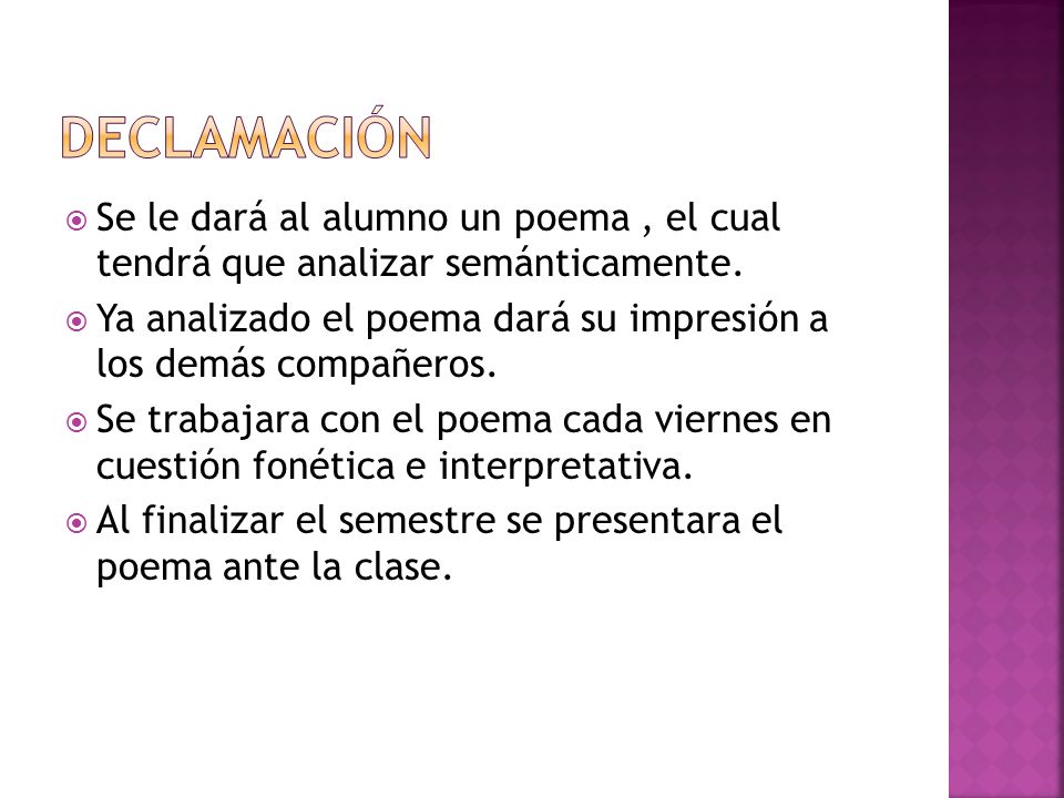 Declamación Se le dará al alumno un poema , el cual tendrá que analizar semánticamente.