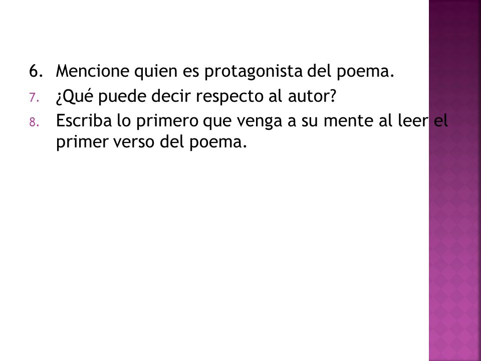 6. Mencione quien es protagonista del poema.