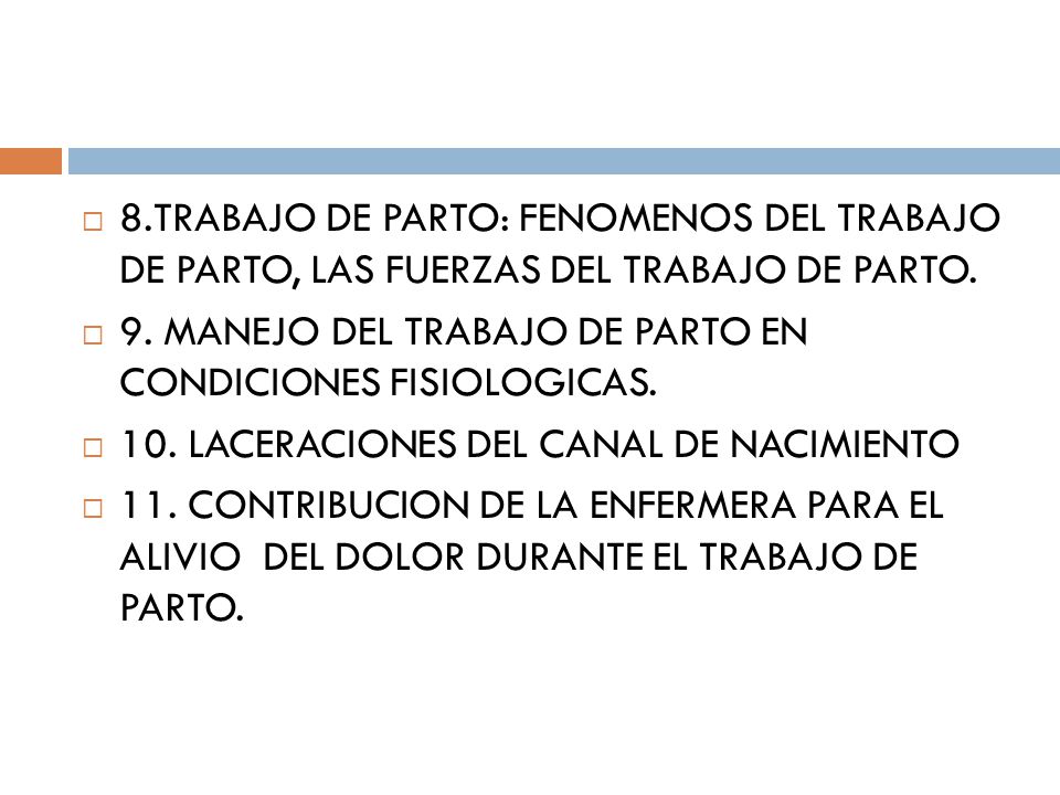 8.TRABAJO DE PARTO: FENOMENOS DEL TRABAJO DE PARTO, LAS FUERZAS DEL TRABAJO DE PARTO.