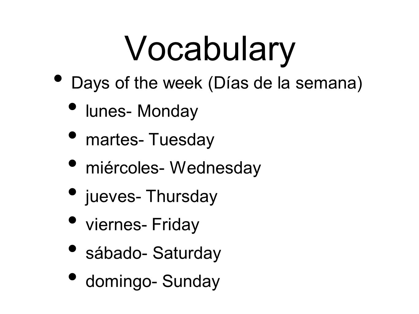 Vocabulary Days of the week (Días de la semana) lunes- Monday