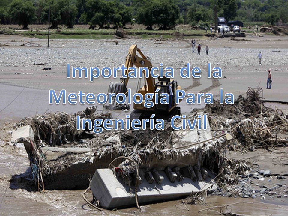 Importancia de la Meteorología Para la Ingeniería Civil