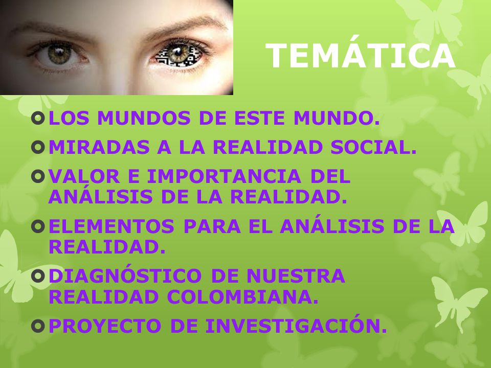 TEMÁTICA LOS MUNDOS DE ESTE MUNDO. MIRADAS A LA REALIDAD SOCIAL.
