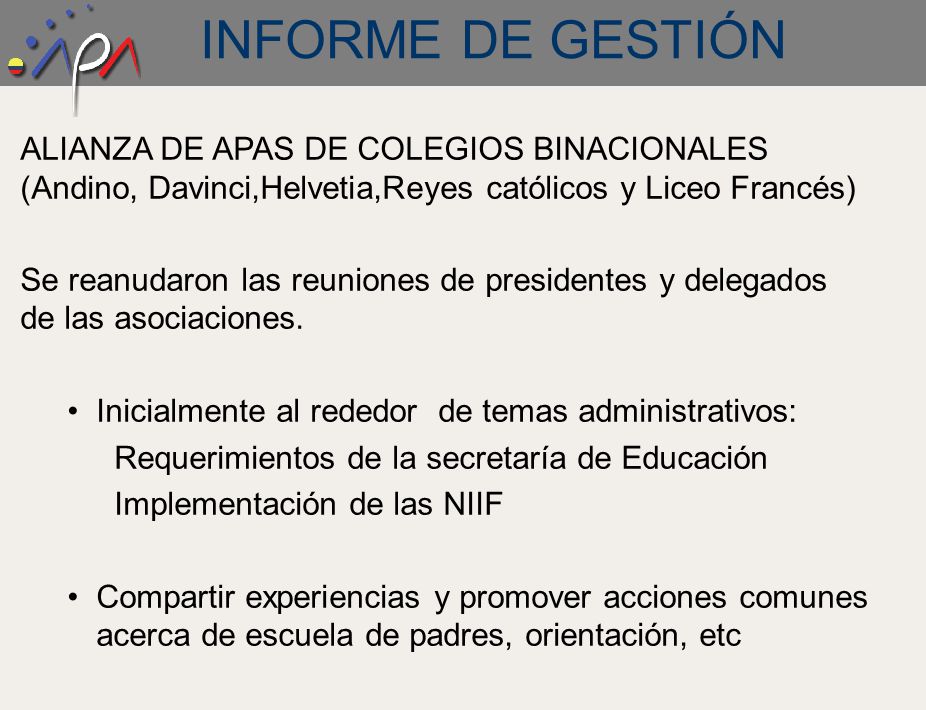 INFORME DE GESTIÓN ALIANZA DE APAS DE COLEGIOS BINACIONALES (Andino, Davinci,Helvetia,Reyes católicos y Liceo Francés)