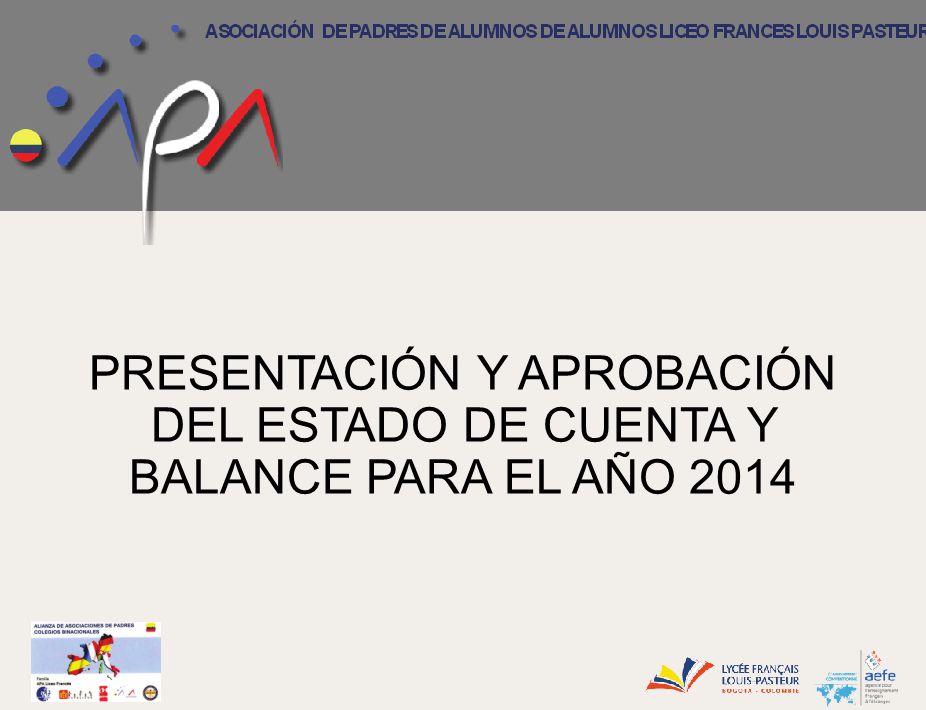 PRESENTACIÓN Y APROBACIÓN DEL ESTADO DE CUENTA Y BALANCE PARA EL AÑO 2014