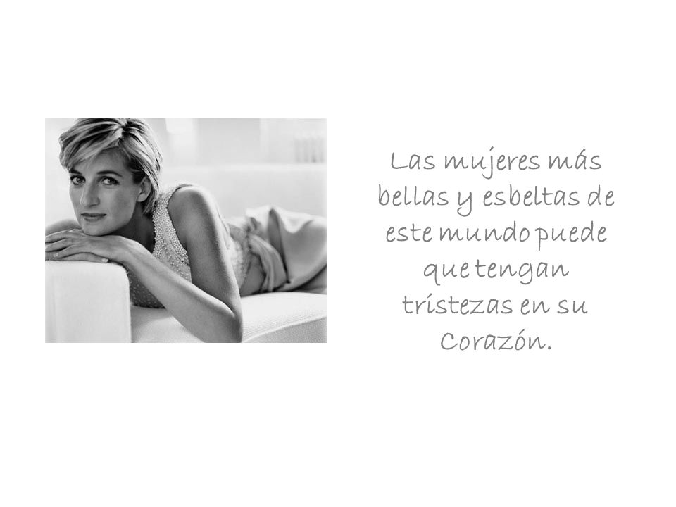 Las mujeres más bellas y esbeltas de este mundo puede que tengan tristezas en su Corazón.