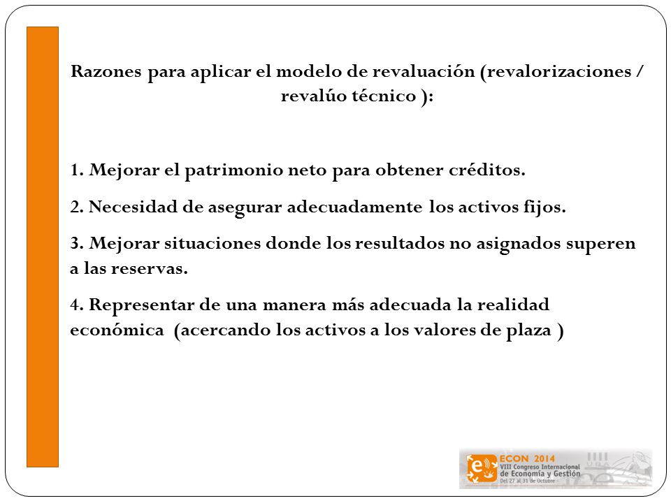Razones para aplicar el modelo de revaluación (revalorizaciones / revalúo técnico ):