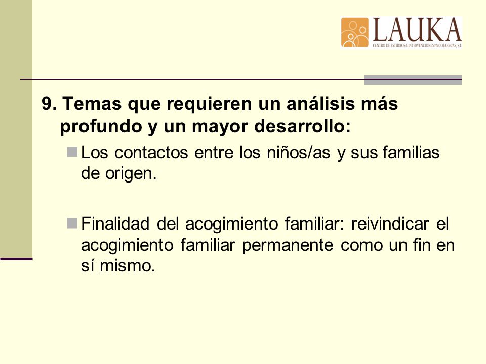 9. Temas que requieren un análisis más profundo y un mayor desarrollo: