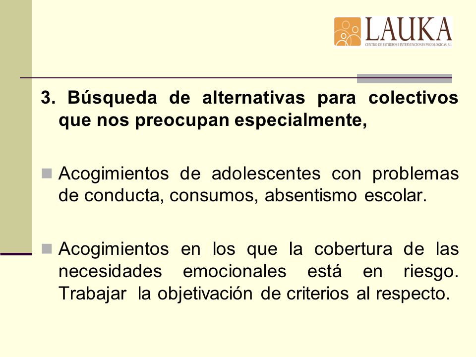 3. Búsqueda de alternativas para colectivos que nos preocupan especialmente,